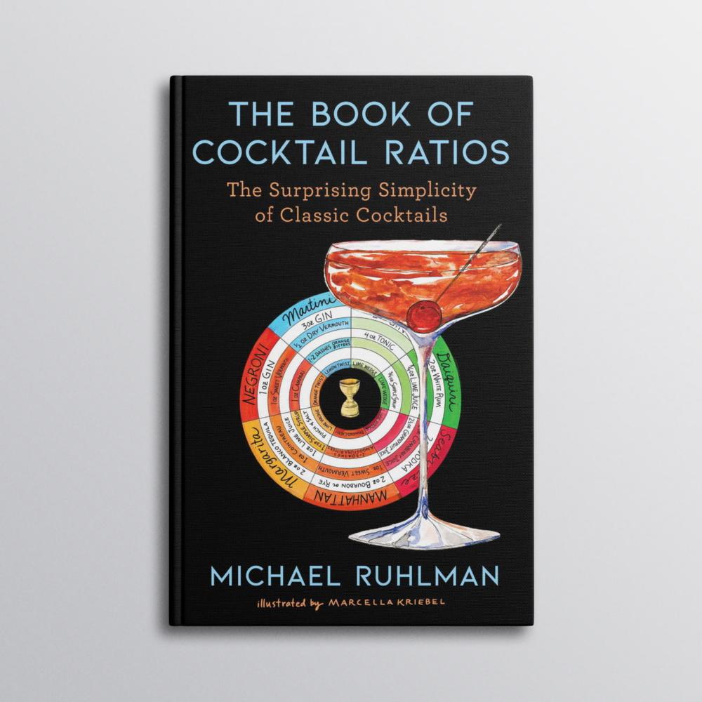 The Book of Cocktail Ratios: The Surprising Simplicity of Classic Cocktails